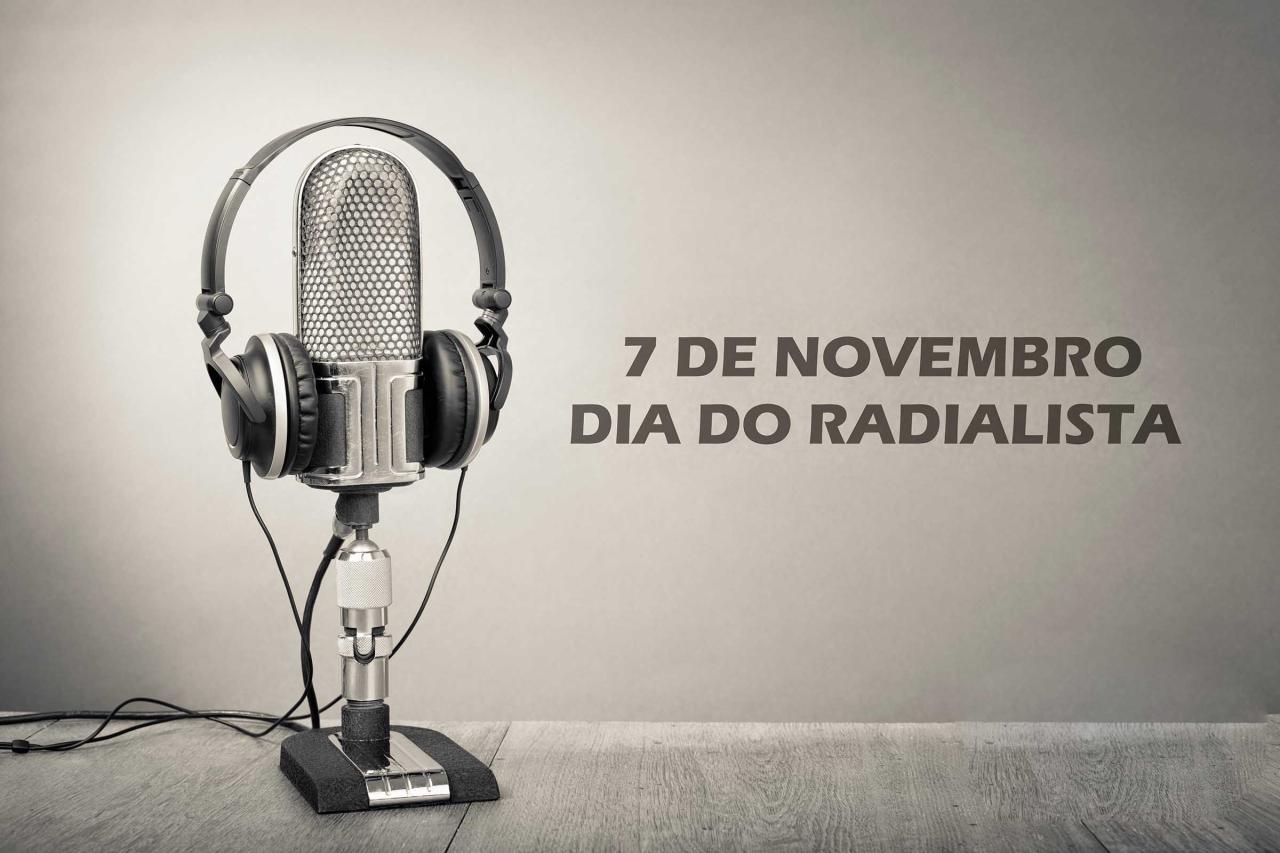 Hoje é comemorado o Dia do Radialista 