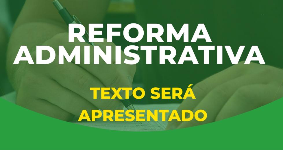 Reforma administrativa deve mudar gestão pública e cortar privilégios